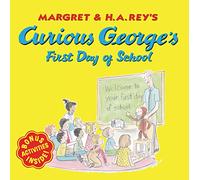 Curious George's First Day of School: A Charming Story About a Mischievous Monkey's Journey Through His First Day of School