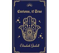Curious, if True: Gaskell’s Hidden Gem of Gothic Suspense and Supernatural Wonder-Perfect for Lovers of Eerie Mysteries