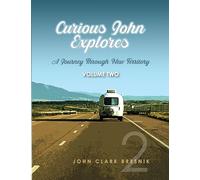 Curious John Explores, Volume Two: A Journey Through New Territory