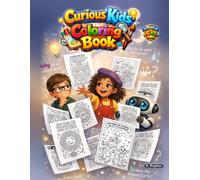 Curious Kids’ Coloring Book: Fun Facts and Answers About Everyday Things: An Educational Coloring Adventure with Questions, Explanations, and Playful Mandalas for Children Ages 6-12