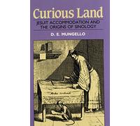 Curious Land: Jesuit Accommodation and the Origins of Sinology