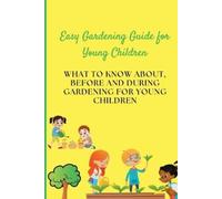 Curious Minds Easy Gardening Guide for Young Children (Tascabile)
