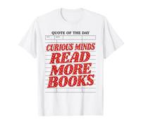 Curious Minds Leggi di più Libri Lettura Librarian Lover Maglietta