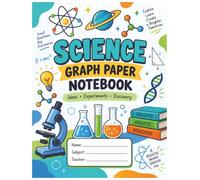 Curious Minds Science Graph Paper Notebook: 100 Pages of 1 cm Grid Paper for Science Class, Experiments, Graphing, Lab Notes, STEM Projects, Diagrams, and Data