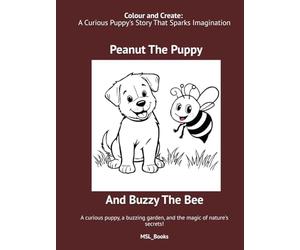 Curious Peanut the Puppy and Buzzy the Bee: Making Space for Buzzy the Bee