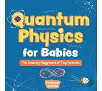 Curious Quantum Physics for Babies (Tascabile)
