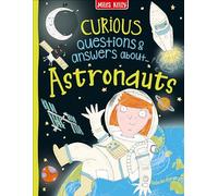 Curious Questions & Answers about Astronauts by Sue Becklake