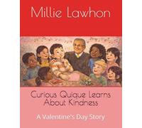 Curious Quique Learns About Kindness: A Valentine's Day Story