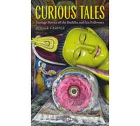 Curious Tales: Strange Stories of the Buddha and his Followers