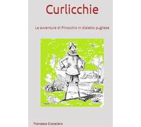 Curlicchie: Le avventure di Pinocchio in dialetto pugliese