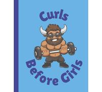 Curls Before Girls Composition Notebook | Funny | Boys | Weightlifting | Back to School Gift | College Ruled | 120 Pages | 7.5 x 9.25 |