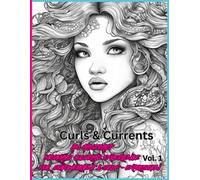 Curls & Currents: An Abstract Mermaid Empowerment Coloring Experience - Volume 1