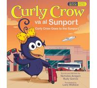 Curly Crow Goes to the Sunport / Curly Crow va al Sunport: Albuquerque International Sunport the Gateway of New Mexico / Aeropuerto Internacional ... la Puerta de Entrada de Nuevo México: 7