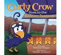 Curly Crow LLC Nicholas A Curly Crow Goes to the Balloon Fes (Copertina rigida)