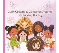 Curly Crowns & Colourful Dreams: Colouring Book