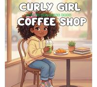 CURLY GIRL COFFEE SHOP: A Cozy Coloring Book