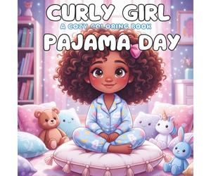 CURLY GIRL PAJAMA DAY: A Cozy Coloring Book