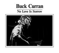 Curran Buck - No Love Is Sorrow