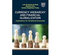 Currency Hierarchy and Financial Globalization: Implications for Peripheral Economies