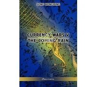Currency Wars V: The Coming Rain