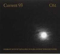 Current 93/Om - Inerrant Rays Of Infallible Sun