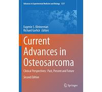 Current Advances in Osteosarcoma: Clinical Perspectives: Past, Present and Future: 1257