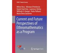 Current and Future Perspectives of Ethnomathematics as a Program
