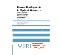 Current Developments in Algebraic Geometry