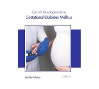 Current Developments in Gestational Diabetes Mellitus