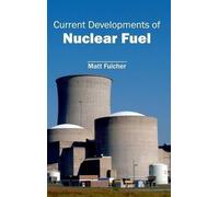 Current Developments of Nuclear Fuel (Copertina rigida)