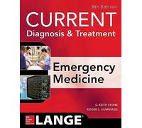 Current diagnosis and treatment emergency medicine - Stone Keith C., Humph...