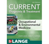 Current diagnosis &treatment. Occupational & environmental medicine - Lado...