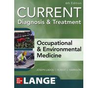 Current diagnosis &treatment. Occupational & environmental medicine - Lado...