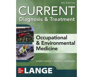 Current diagnosis &treatment. Occupational & environmental medicine - Lado...