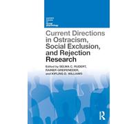 Current Directions in Ostracism, Social Exclusion and Rejection Research