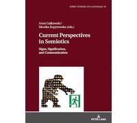 Current Perspectives in Semiotics: Signs, Signification, and Communication: 55
