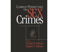 Current Perspectives on Sex Crimes by Ronald M. Holmes (2001-12-15)