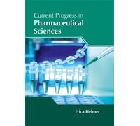 Current Progress in Pharmaceutical Sciences (Copertina rigida)