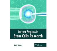 Current Progress in Stem Cells Research (Copertina rigida)