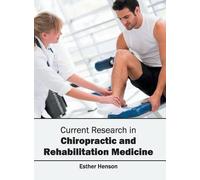 Current Research in Chiropractic and Rehabilitation Medicine (Copertina rigida)