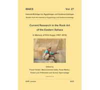 Current Research in the Rock Art of the Eastern Sahara. In Memory of Dirk Huyge (1957-2018): Proceedings of a Session of the 20th International Rock Art Congress IFRAO 2018 in Valcamonica, Italy: 27