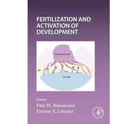 Current Topics in Developmental Biology: Fertilization and Activation of Development: Volume 162