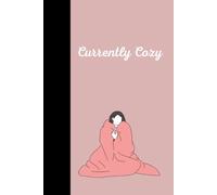 Currently Cozy: A Journal for Mindfulness, Reflection, and Everyday Comfort