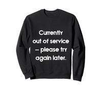 Currently out of Service Please Try Again Later Funny Felpa