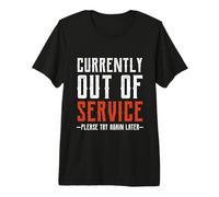 Currently out of Service Please Try Again Later Funny Maglietta Premium