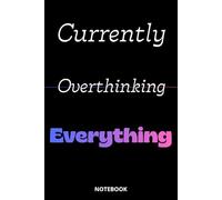 Currently Overthinking Everything Funny Black Notebook for Notes, Thoughts and Daily Overthinking: A Minimalist Humor Journal for Overthinkers, ... squared notebook, 6x9 format, matte cover