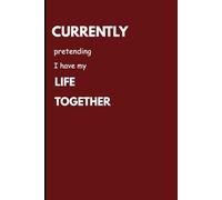 Currently pretending I have my life together: Scribbles from a life in progress