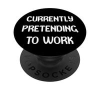 Currently Pretending To Work Funny Office Wear Tees Mugs PopSockets PopGrip Adesivo
