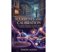 CURRENTS AND CALIBRATION: TEN STORIES INSPIRED BY THE NOBEL PRIZE IN PHYSICS LAUREATES, 1920 TO 1929