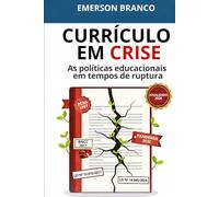 Currículo em Crise: as Políticas Educacionais em Tempos de Ruptura